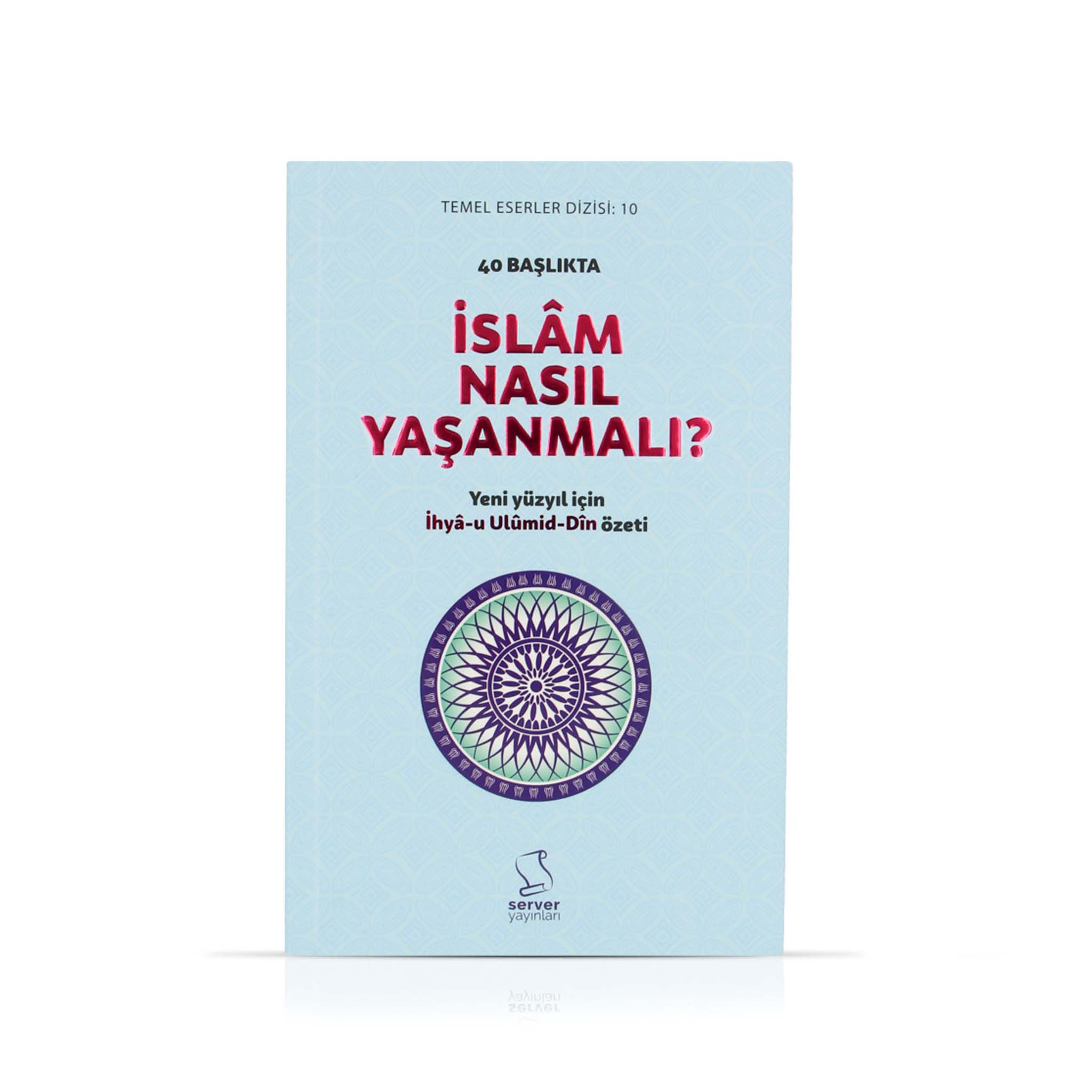 40 Başlıkta İslâm Nasıl Yaşanmalı