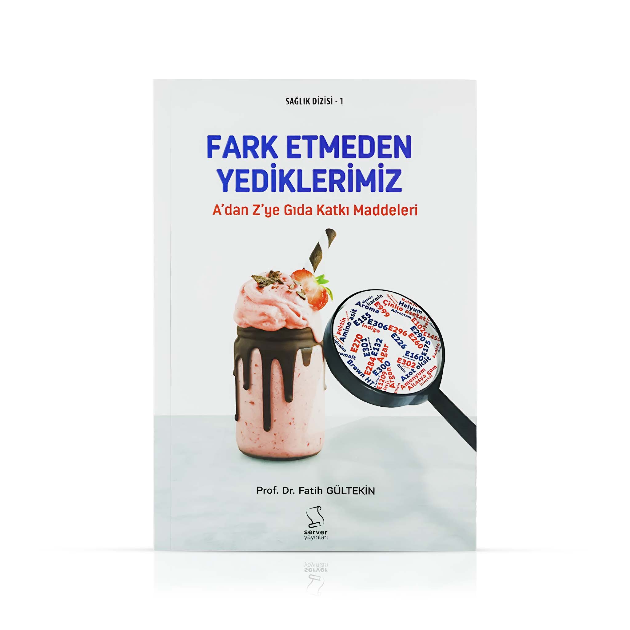 A'dan Z'ye Gıda Katkı Maddeleri: Fark Etmeden Yediklerimiz