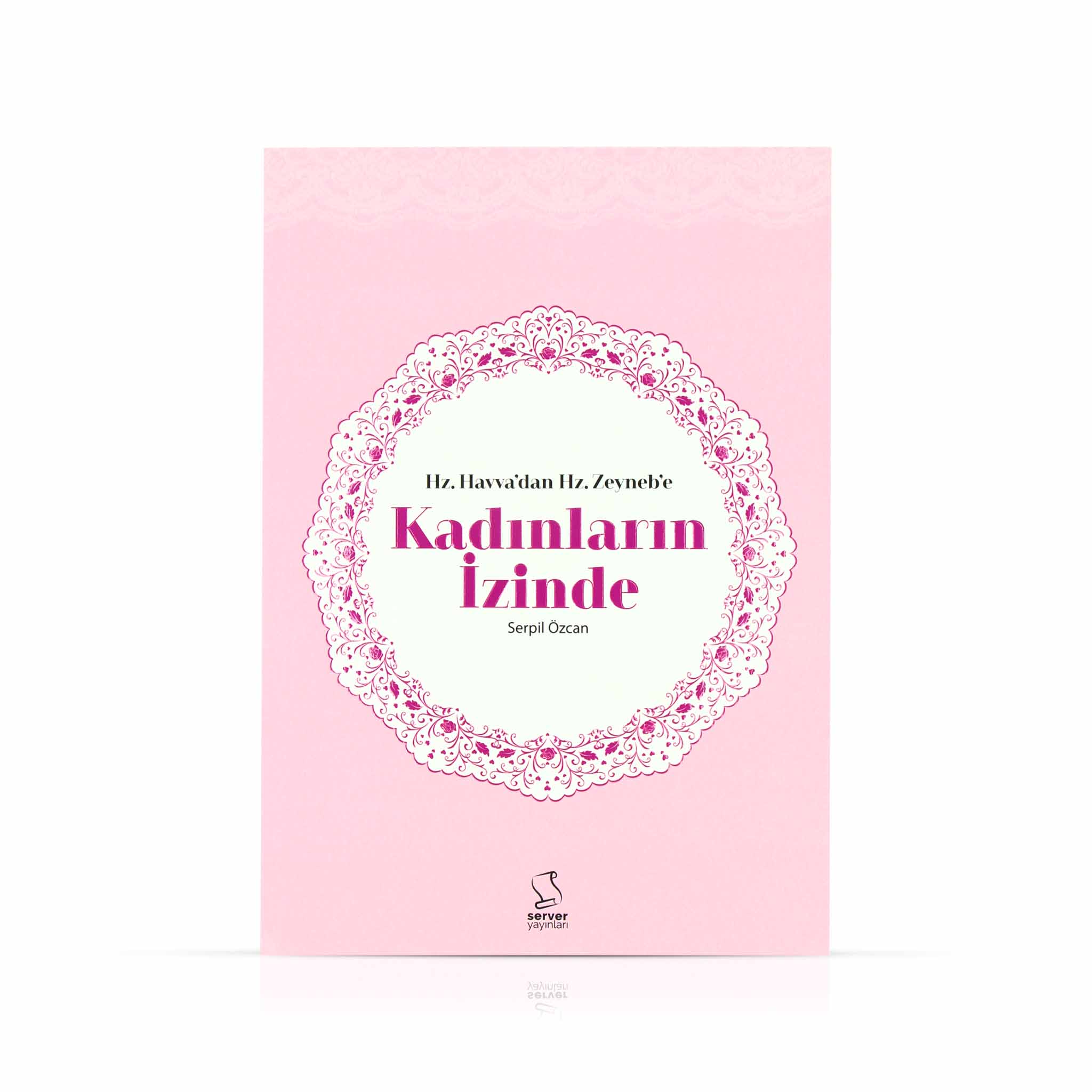 Hz. Havva'dan Hz. Zeyneb'e Kadınların İzinde