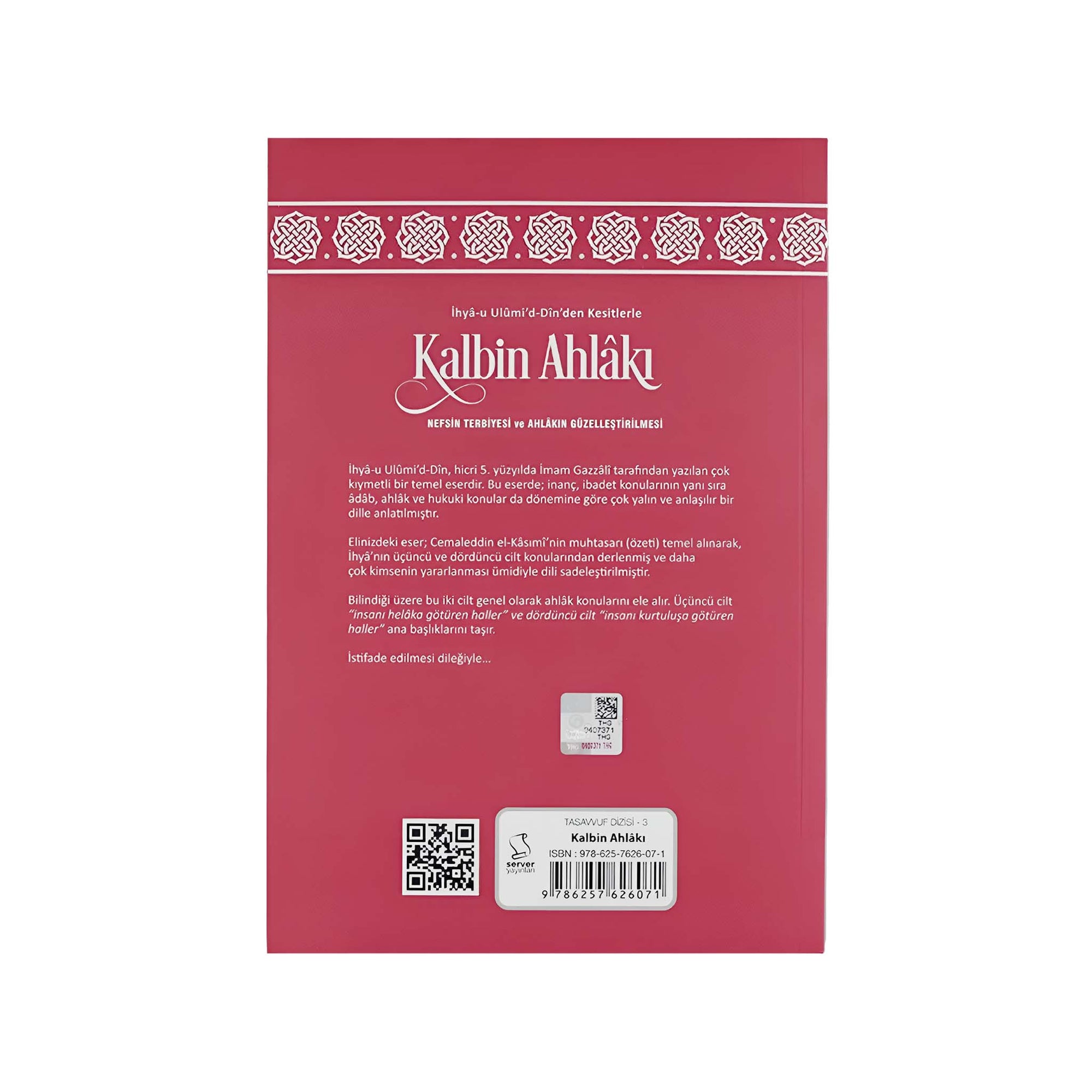 İhyâ-u Ulûmi'd-Dîn'den Kesitlerle Kalbin Ahlâkı