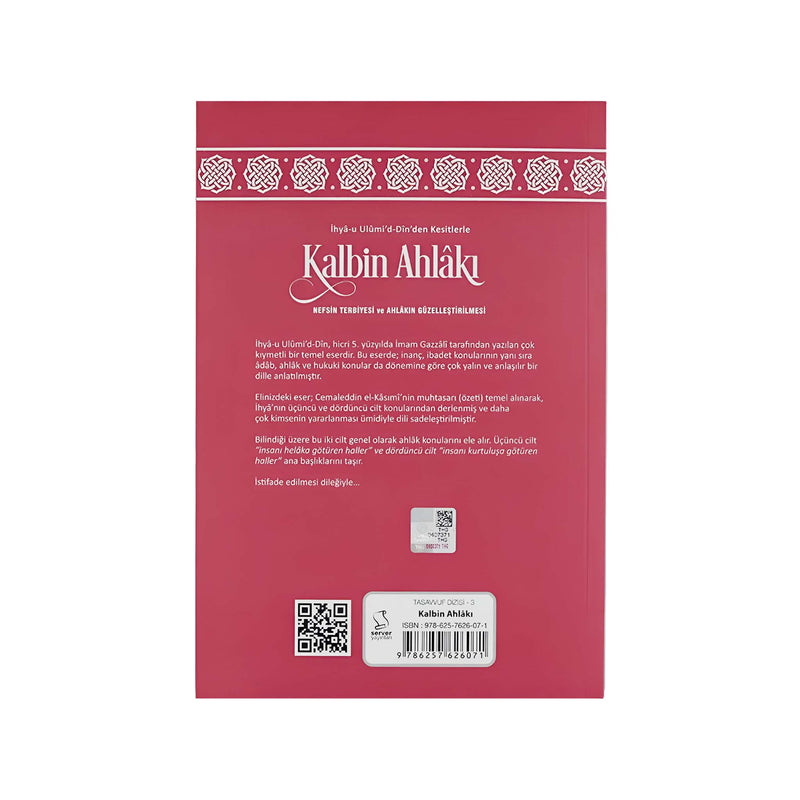 İhyâ-u Ulûmi'd-Dîn'den Kesitlerle Kalbin Ahlâkı