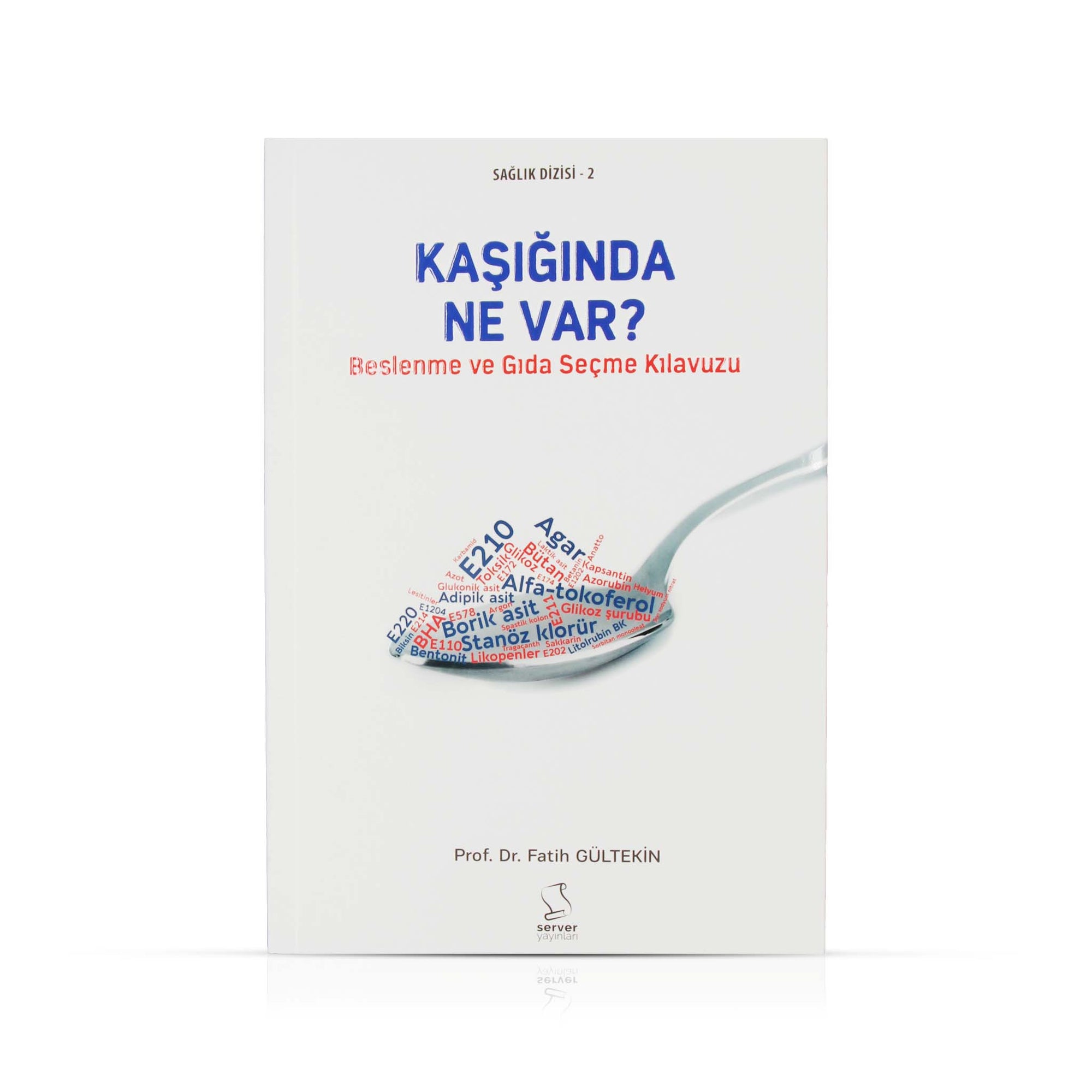 KAŞIĞINDA NE VAR? Beslenme ve Gıda Seçme Kılavuzu