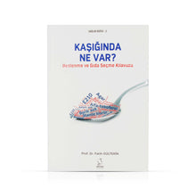 KAŞIĞINDA NE VAR? Beslenme ve Gıda Seçme Kılavuzu
