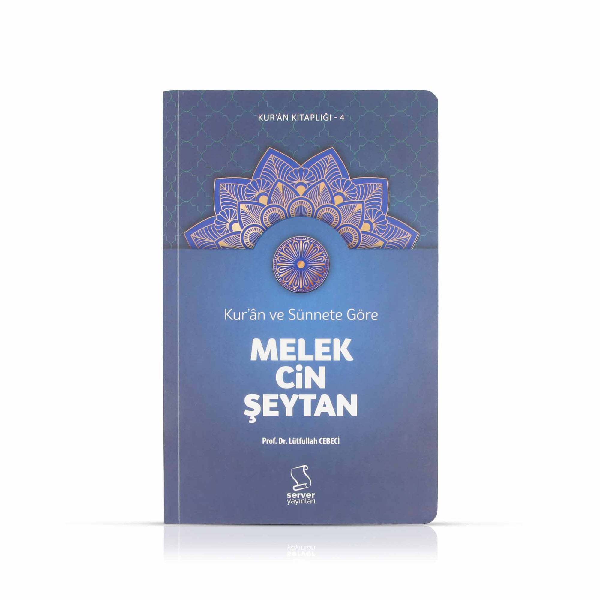 Kur'ân ve Sünnete göre Melek, Cin, Şeytan