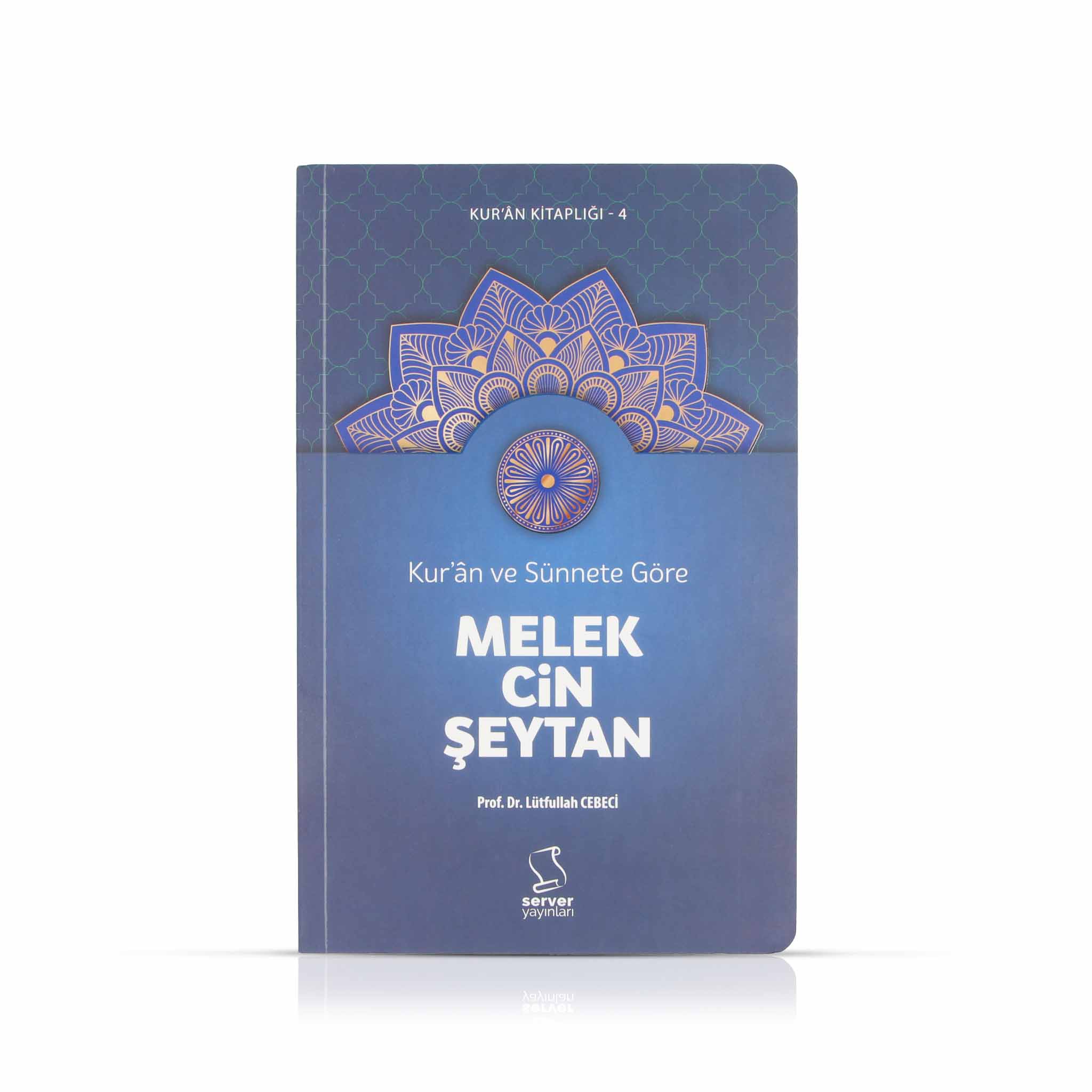 Kur'ân ve Sünnete göre Melek, Cin, Şeytan