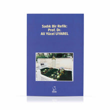 Sadık Bir Refik: Prof. Dr. Ali Yücel Uyarel